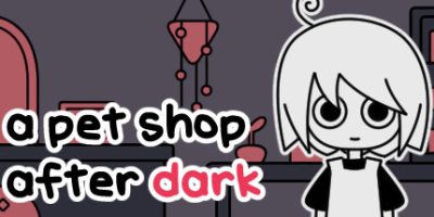 天黑之后的宠物店 a pet shop after dark