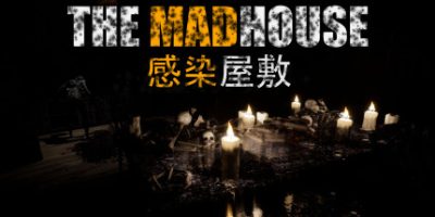 THE MADHOUSE | 受感染的房子