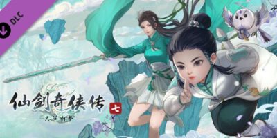 仙剑奇侠传7|V2.1.0独立升级补丁+人间如梦DLC-V1.0.1+全DLC|仙剑奇侠传七