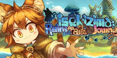 异世界岛：废墟与尾巴之旅|Demo|isekizima: Ruins and Tails Journey|梦幻与浪漫的废墟岛
