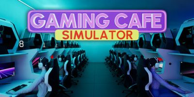 游戏咖啡馆模拟器|官方中文|Gaming Cafe Simulator