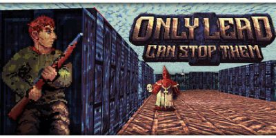 只有铅才能阻止他们|官方中文|Only Lead Can Stop Them